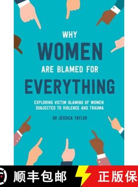 【3-4周达】Why Women Are Blamed For Everything: Exploring the Victim Blaming of Women Subjected to Vi... [9780244498344]