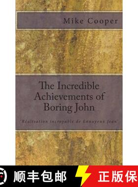 预订 The Incredible Achievements of Boring John: aka 'Réalisation incroyable de Ennuyeux Jean' [9780615848181]
