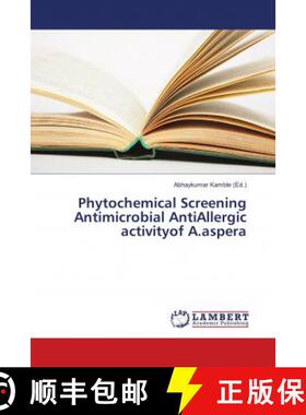 预订 Phytochemical Screening Antimicrobial AntiAllergic activityof A.aspera [9786139820306]