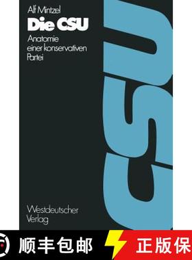 【3-4周达】Die CSU : Anatomie einer konservativen Partei 1945-1972 [9783322960665]