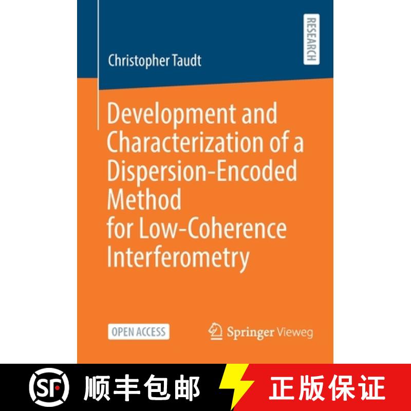 【4周达】Development and Characterization of a Dispersion-Encoded Method for Low-Coherence Interferom... [9783658359256]