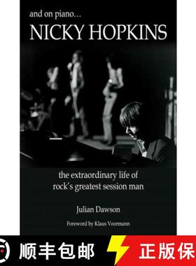 【3-4周达】And on Piano ...Nicky Hopkins: The Extraordinary Life of Rock's Greatest Session Man [9780984436224]