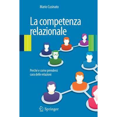 【4周达】La competenza relazionale : Perché e come prendersi cura delle relazioni [9788847028104]