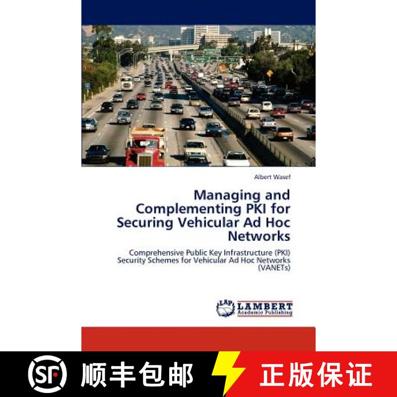 预订 Managing and Complementing PKI for Securing Vehicular Ad Hoc Networks [9783845429397]
