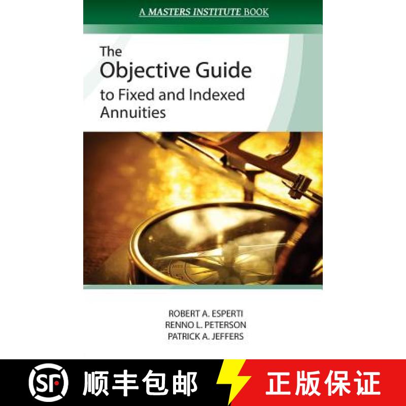 【4周达】The Objective Guide to Fixed and Indexed Annuities [9780985045623]