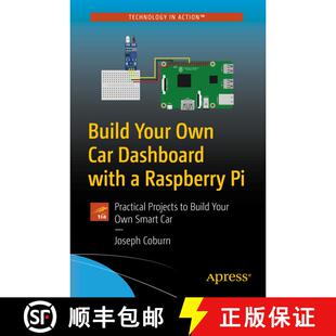 【3-4周达】Build Your Own Car Dashboard with a Raspberry Pi: Practical Projects to Build Your Own Sma... [9781484260791]