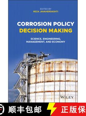 【3-4周达】Corrosion Policy Decision Making - Science, Engineering, Management, and Economy: Science,... [9781119764311]