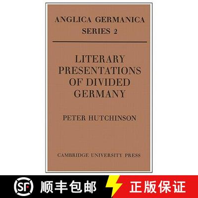 【3-4周达】Literary Presentations of Divided Germany: The Development of a Central Theme in East Germ... [9780521157858]