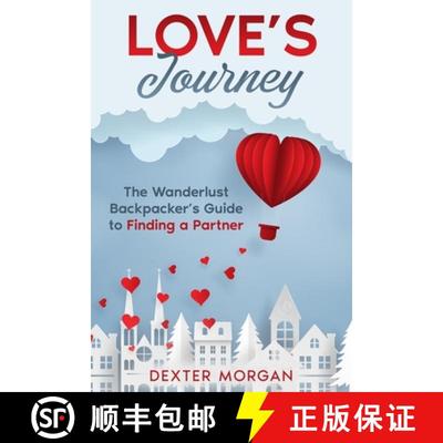 【3-4周达】Love's Journey: The Wanderlust Backpacker's Guide to Finding a Partner [9781456650759]