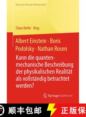 【3-4周达】Albert Einstein, Boris Podolsky, Nathan Rosen: Kann die quantenmechanische Beschreibung de... [9783642419980]