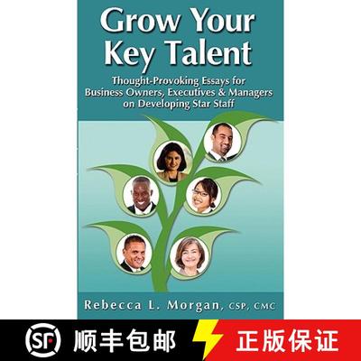 【3-4周达】Grow Your Key Talent: Thought-Provoking Essays for Business Owners, Executives and Manager... [9781930039278]