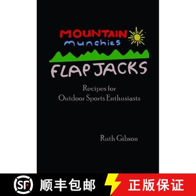 【3-4周达】Mountain Munchies: Flapjacks. Recipes for Outdoor Sports Enthusiasts [9780244068660]