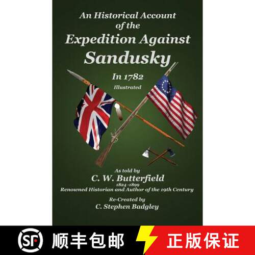 【3-4周达】An Historical Account of the Expedition Against Sandusky in 1782: Under Colonel William Cr... [9780615862071]