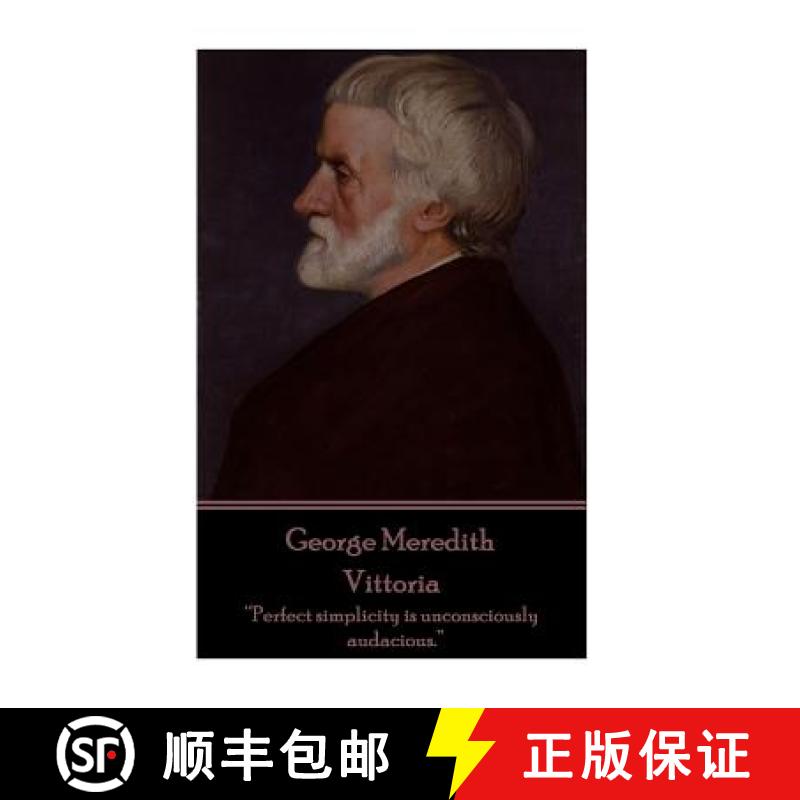【3-4周达】George Meredith - Vittoria: Perfect simplicity is unconsciously audacious. [9781785439773]