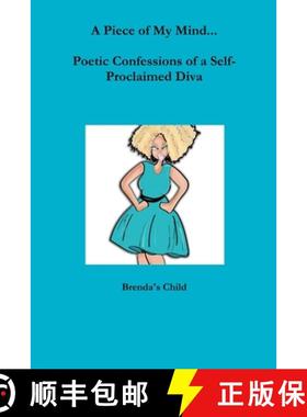 预订 A Piece of My Mind...Poetic Confessions of a Self-Proclaimed Diva [9781430315582]