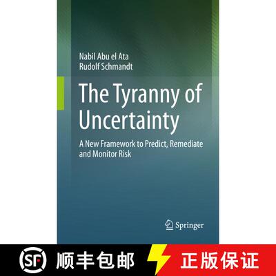 【3-4周达】The Tyranny of Uncertainty : A New Framework to Predict, Remediate and Monitor Risk (1st e... [9783662491034]