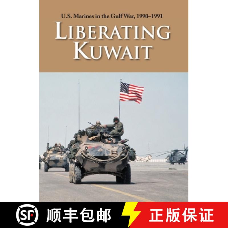 【2-3周达】U.S. Marines in the Gulf War, 1990-1991: Liberating Kuwait [9781839310782]
