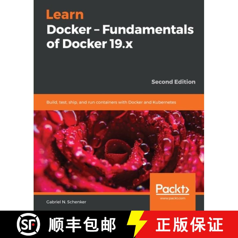 预订 Learn Docker - Fundamentals of Docker 19.x: Build, test, ship, and run containers with Docker an... [9781838827472]