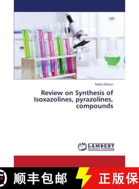 预订 Review on Synthesis of Isoxazolines, Pyrazolines, Compounds [9783659368585]