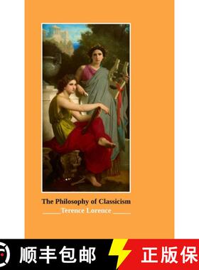 预订 The Philosophy of Classicism [9781304354747]