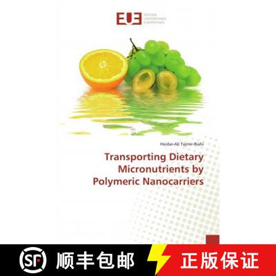 预订 Transporting Dietary Micronutrients by Polymeric Nanocarriers [9786138425489]