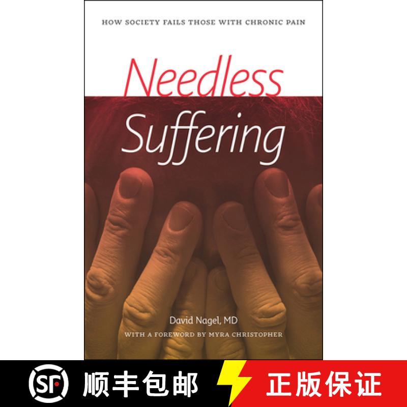 预订 Needless Suffering – How Society Fails Those with Chronic Pain [9781611688894]图片