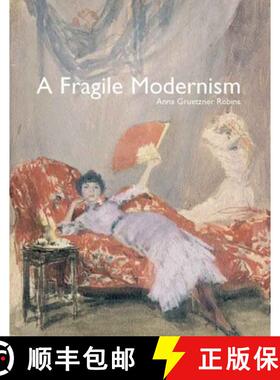 【3-4周达】A Fragile Modernism – Whistler and his Impressionist Followers [9780300135459]