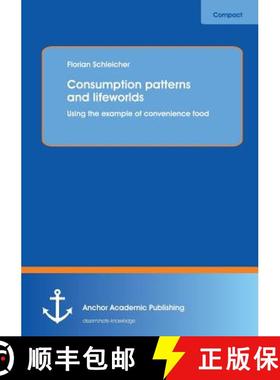 【3-4周达】Consumption patterns and lifeworlds: using the example of convenience food [9783954892471]