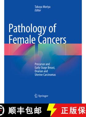 【3-4周达】Pathology of Female Cancers: Precursor and Early-Stage Breast, Ovarian and Uterine Carcinomas [9789811341977]