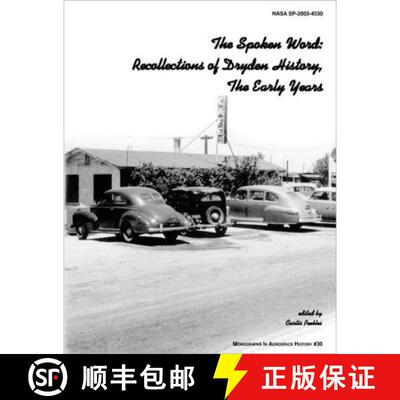 【3-4周达】The Spoken Word: Recollections of Dryden History, The Early Years. Monograph in Aerospace ... [9781780393179]
