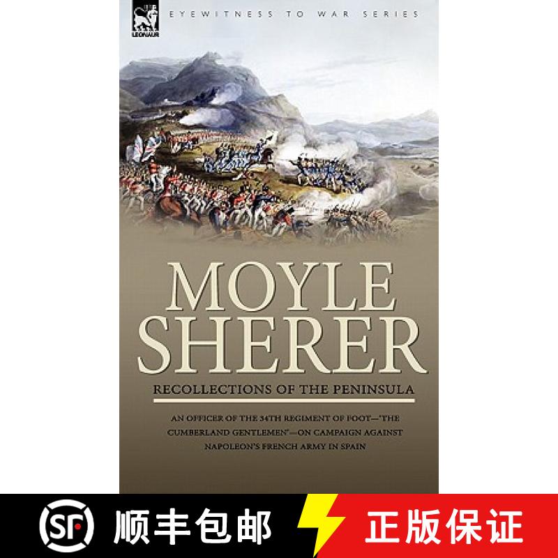【2-3周达】Recollections of the Peninsula: an Officer of the 34th Regiment of Foot-'The Cumberland Ge... [9781846775116]