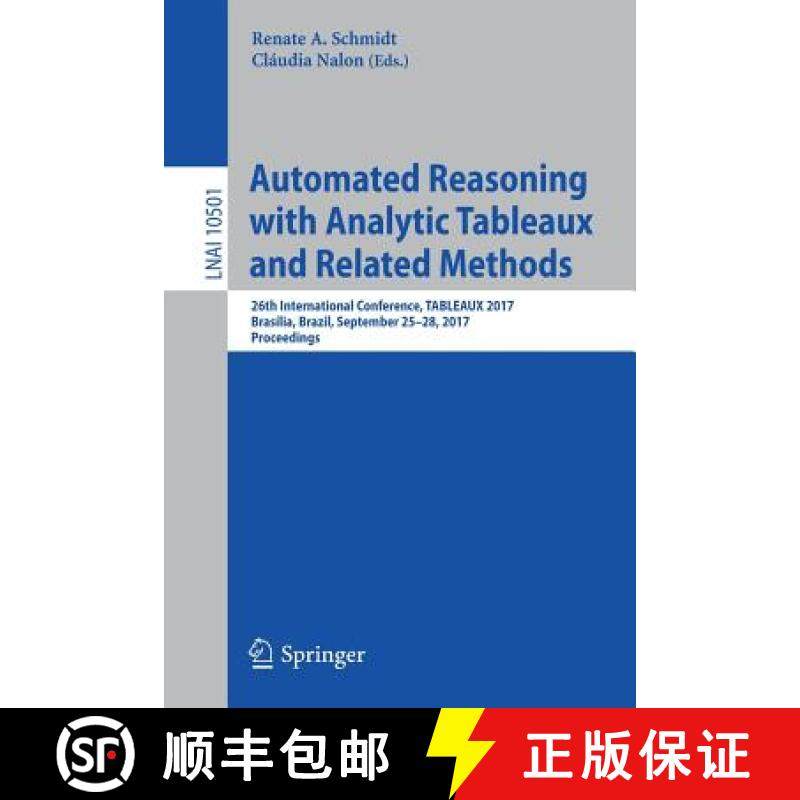【3-4周达】Automated Reasoning with Analytic Tableaux and Related Methods: 26th International Confere... [9783319669014]