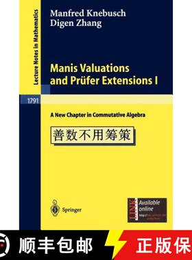 【3-4周达】Manis Valuations and Prüfer Extensions I: A New Chapter in Commutative Algebra [9783540439516]