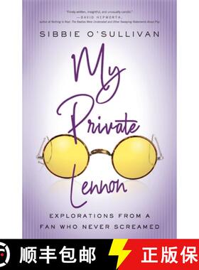 【3-4周达】My Private Lennon: Explorations from a Fan Who Never Screamed [9780814255667]