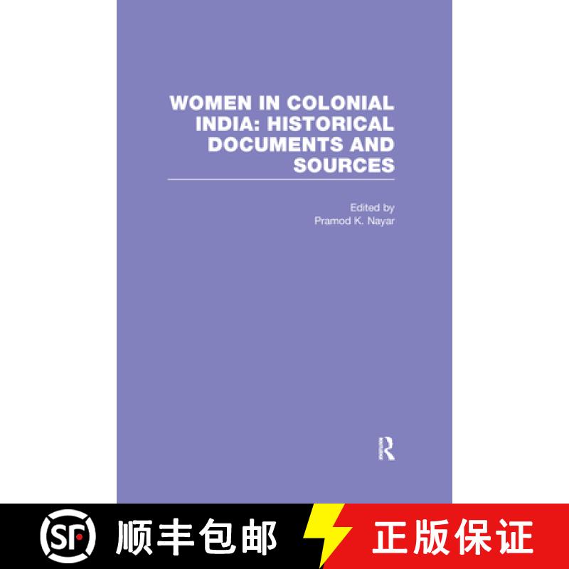 【3-4周达】Women in Colonial India: Historical Documents and Sources: Historical Documents and Sources [9780415525558]