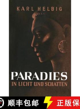 【3-4周达】Paradies in Licht Und Schatten: Erlebtes Und Erlauschtes in Inselindien [9783663040866]