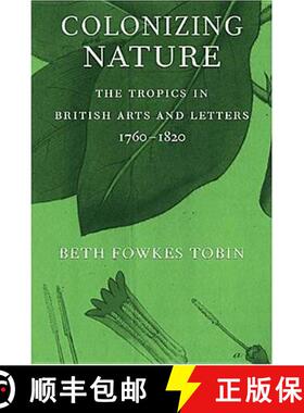 【3-4周达】Colonizing Nature: The Tropics in British Arts and Letters, 1760-1820 [9780812238358]