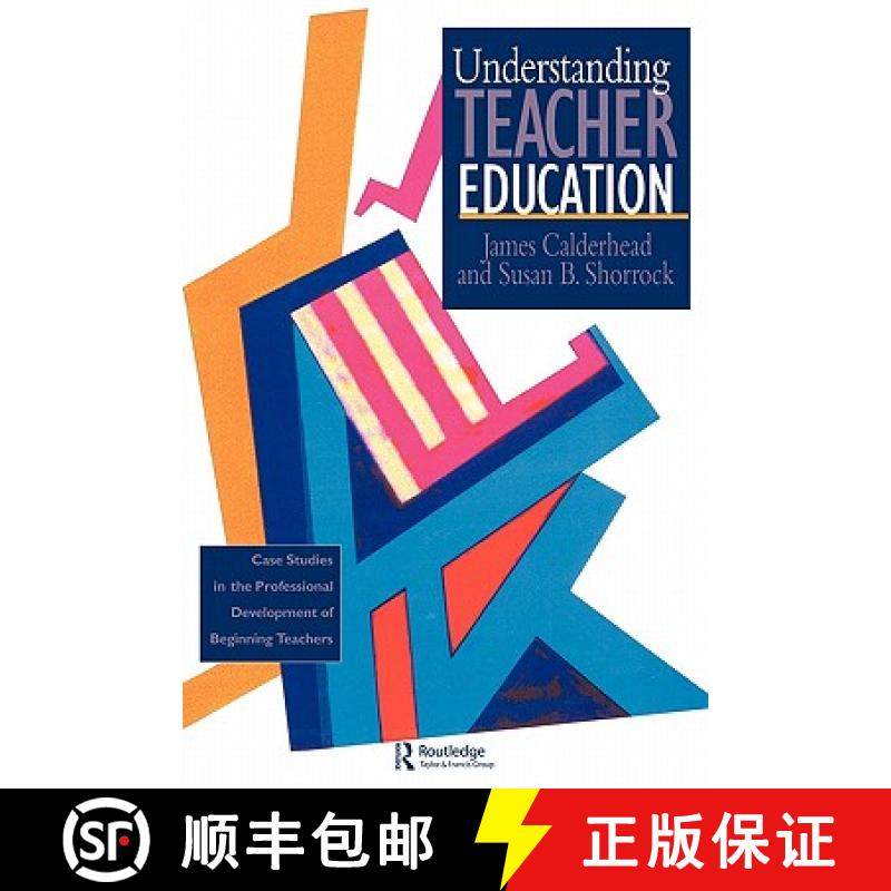 【3-4周达】Understanding Teacher Education: Case Studies in the Professional Development of Beginning... [9780750703994]