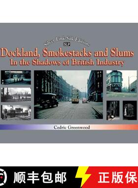 【3-4周达】Dockland, Smokestacks and Slums: In the Shadows of British Industry [9781857945928]