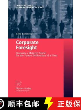 【3-4周达】Corporate Foresight : Towards a Maturity Model for the Future Orientation of a Firm [9783790828276]