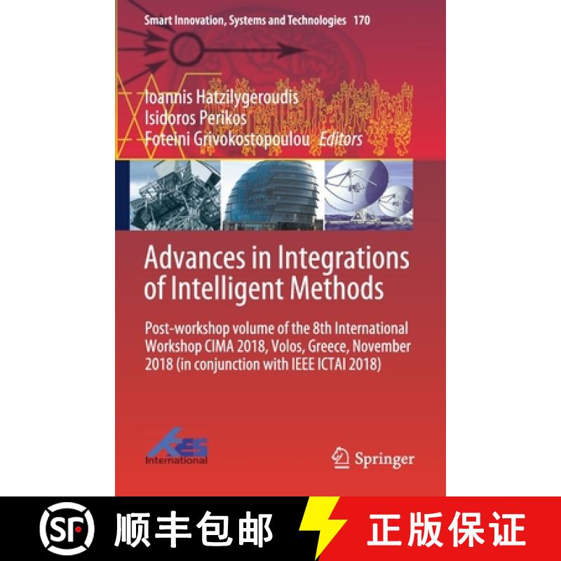 【3-4周达】Advances in Integrations of Intelligent Methods: Post-workshop volume of the 8th Internati... [9789811519208]