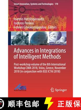 【3-4周达】Advances in Integrations of Intelligent Methods: Post-workshop volume of the 8th Internati... [9789811519208]