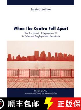 预订 When the Centre Fell Apart; The Treatment of September 11 in Selected Anglophone Narratives [9783631635346]
