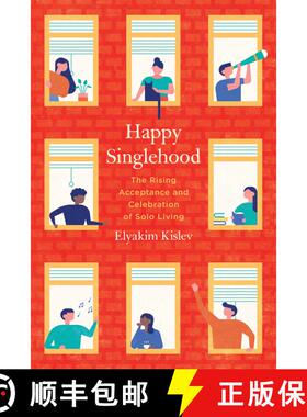 【3-4周达】Happy Singlehood – The Rising Acceptance and Celebration of Solo Living (First Edition) [9780520299146]