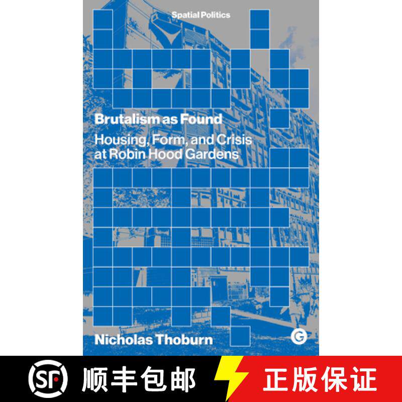 【3-4周达】Brutalism as Found: Housing, Form, and Crisis at Robin Hood Gardens [9781913380045]