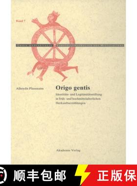【3-4周达】Origo gentis: Identit ts- Und Legitimit tsstiftung in Fr h- Und Hochmittelalterlichen Herk... [9783050042602]