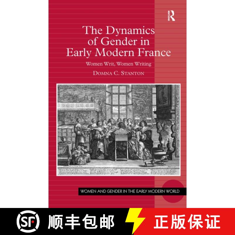 【3-4周达】The Dynamics of Gender in Early Modern France: Women Writ, Women Writing [9781032924458]