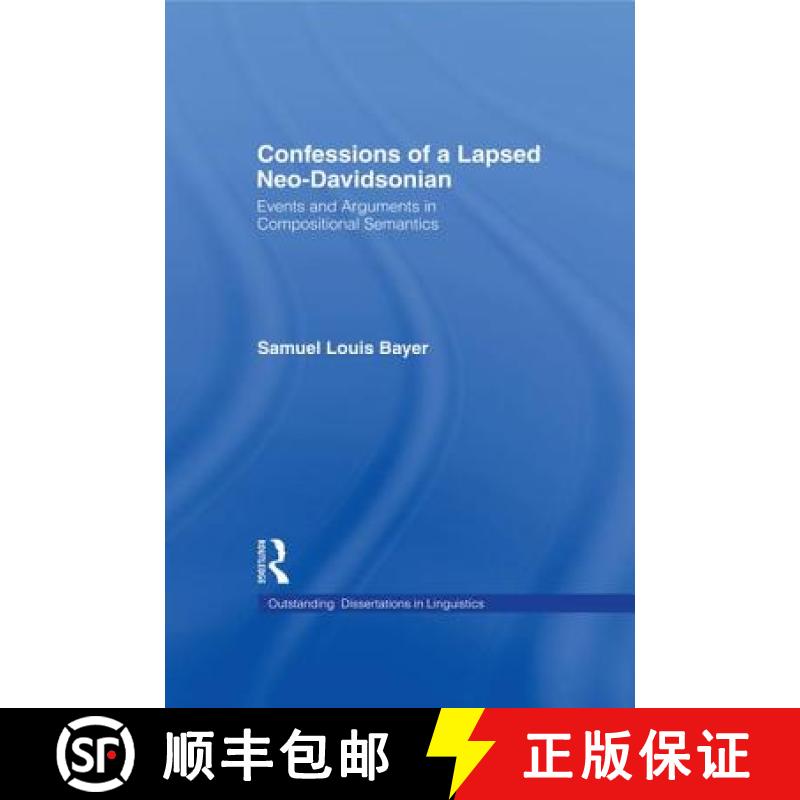 【3-4周达】Confessions of a Lapsed Neo-Davidsonian: Events and Arguments in Compositional Semantics [9781138971509]