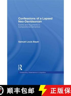 【3-4周达】Confessions of a Lapsed Neo-Davidsonian: Events and Arguments in Compositional Semantics [9781138971509]