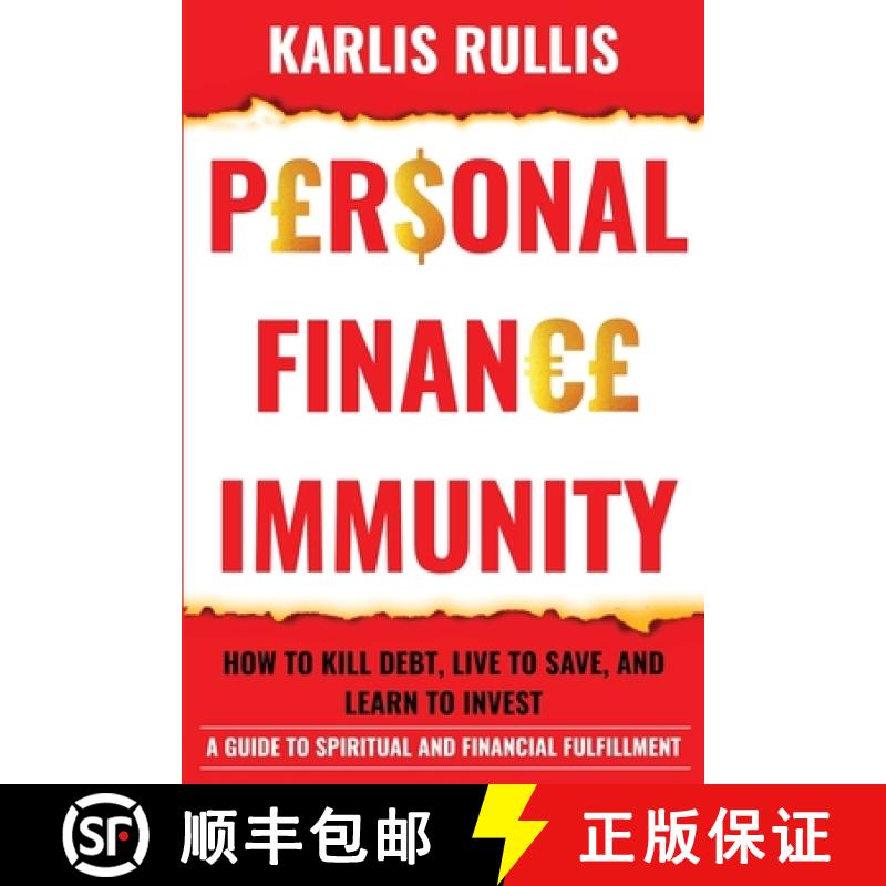【2-3周达】Personal Finance Immunity: How To Kill Debt, Live To Save, And Learn To Invest: A Guide To... [9781919633206]